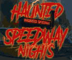 Haunted Speedway Nights